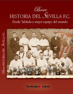 LIBRO "BREVE HISTORIA DEL SEVILLA FC"